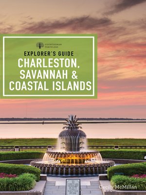 cover image of Explorer's Guide Charleston, Savannah, and Coastal Islands